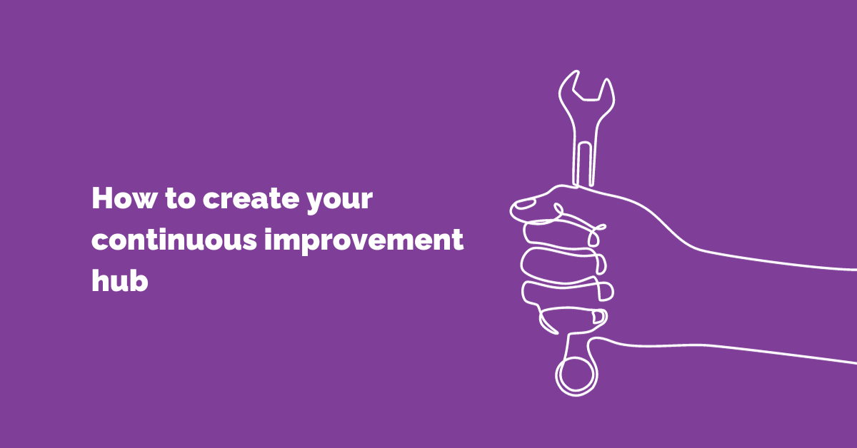 Image showing a hand holding a spanner with the words how to create a continuous improvement hub